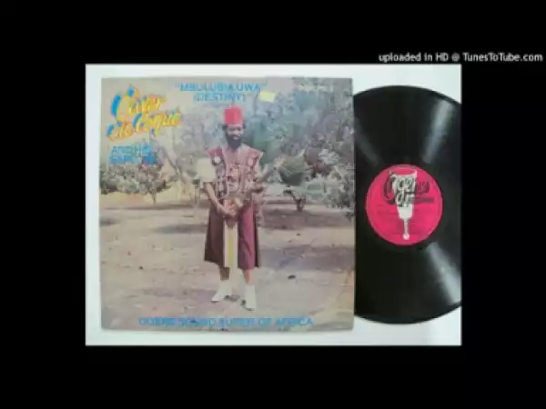 Oliver De Coque - Onyeghana Umunneya Social Club of Nempi/Kpolibe ndu (1984)